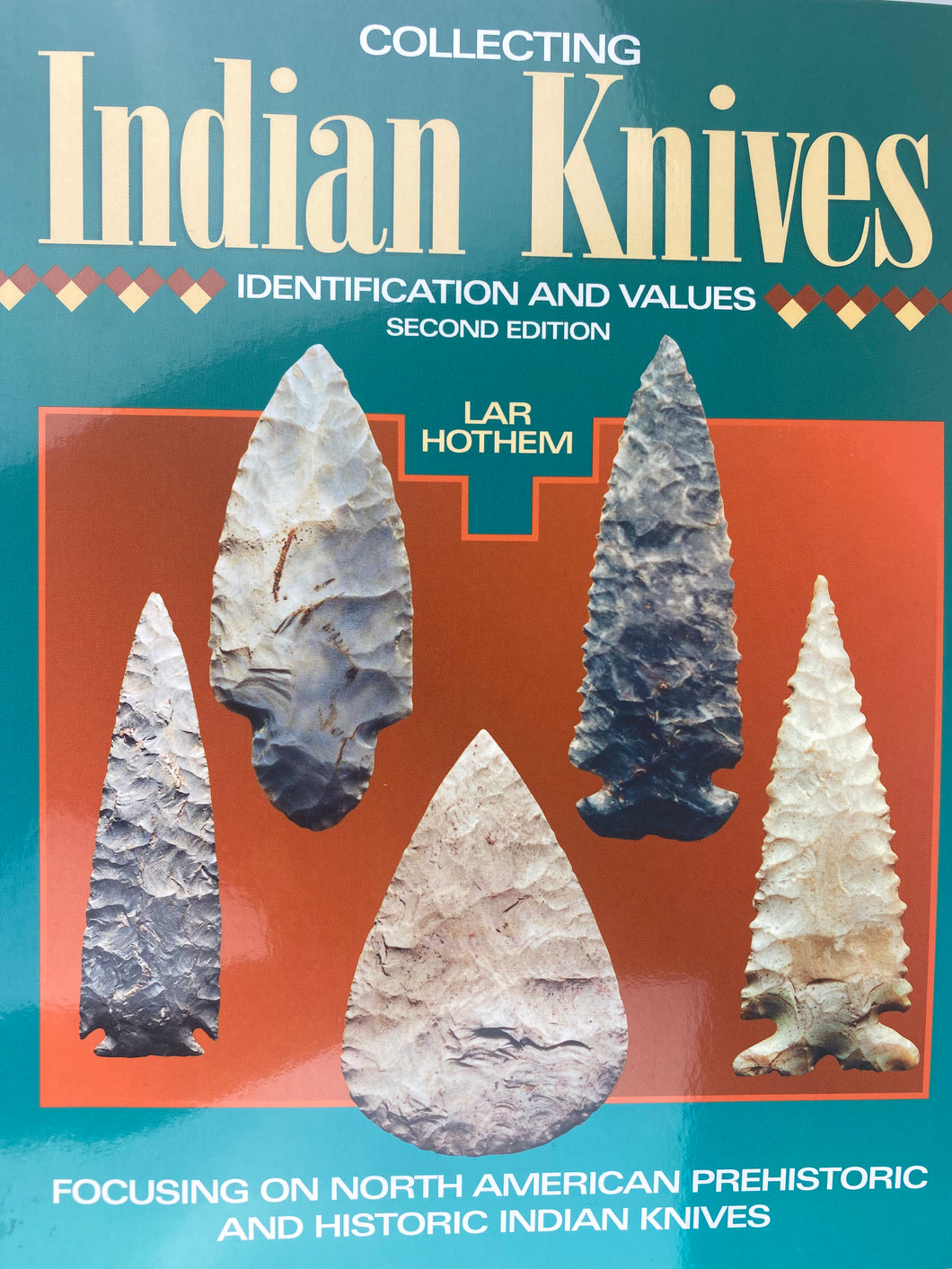 “Collecting Indian Knives” by Lar Hothem