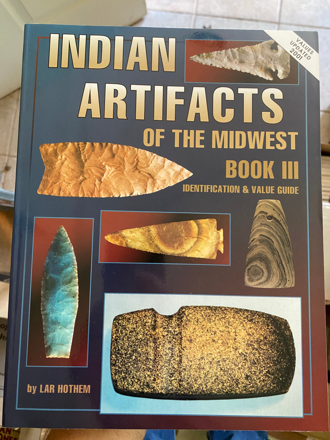 “Indian Artifacts of the Midwest 3” by Lar Hothem